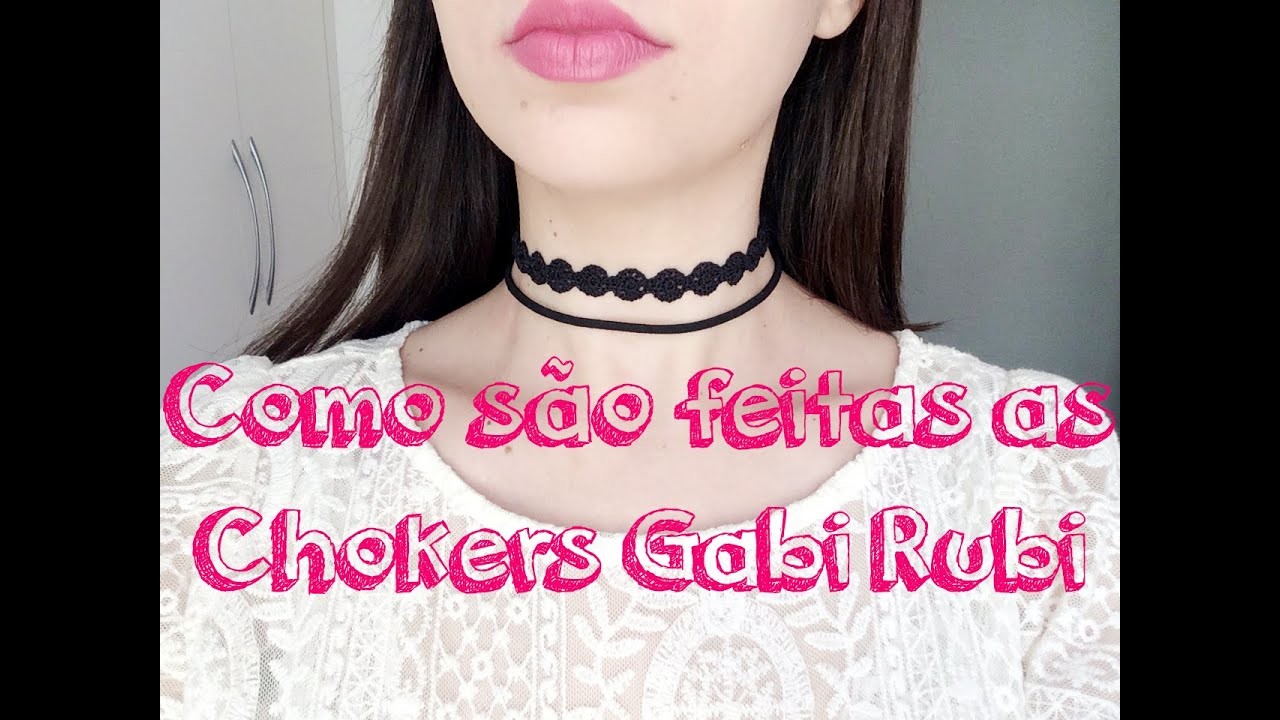 Chokers Gabi Rubi - Confecção