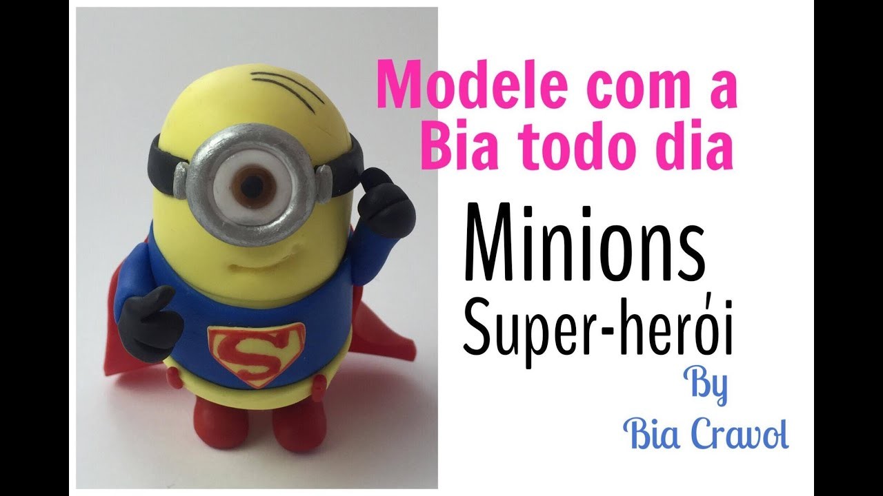 Minions Superheroes -Biscuit - Modele com a Bia Todo dia #3- Bia Cravol