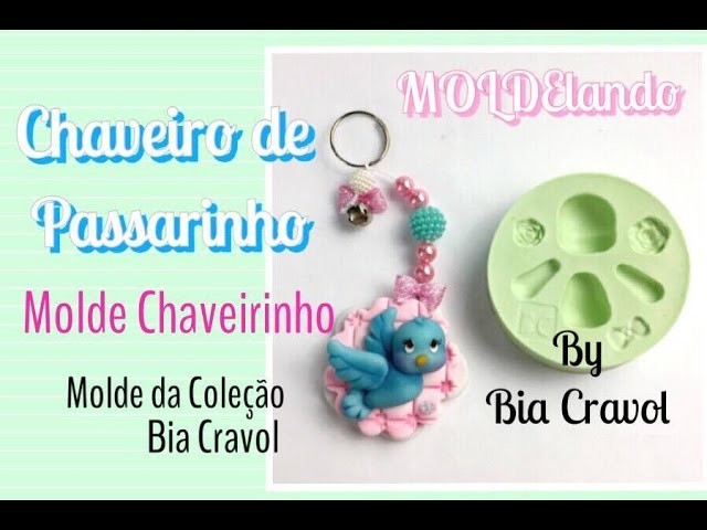 Passarinho Chaveiro + BISCUIT - MOLDElando com a Bia