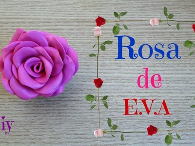 Como fazer rosa de E.V.A | DIY