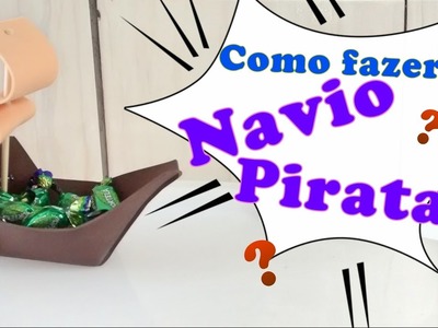 Navio pirata porta bala | Lembrancinha para festa pirata