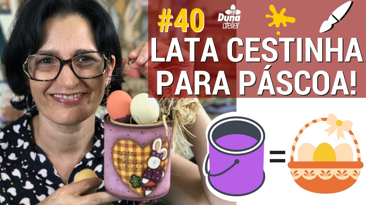 LATA CESTINHA PARA PÁSCOA PAP | Pintando Com o ❤ #40 | SEGUNDAS 19H | TÂNIA MARQUATO