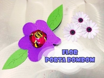 DIY.: Flor Porta Bombom