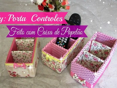 DIY: COMO FAZER PORTA CONTROLES COM CAIXA DE PAPELÃO | Carla Oliveira