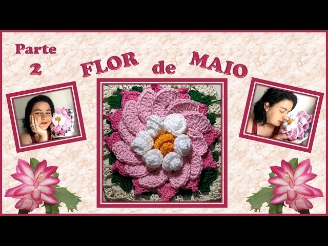 Flor de Crochê Flor de Maio - Parte 2  - Passo a Passo