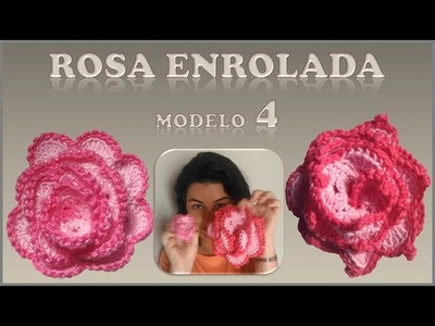 Flor de Crochê Rosa Enrolada - Modelo 4 Passo a Passo