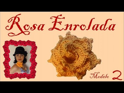 Flor de Crochê Rosa Enrolada - Modelo 2 Passo a Passo