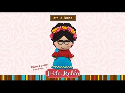 ✎ Passo a Passo: Frida Kahlo de Feltro - Ateliê Linna