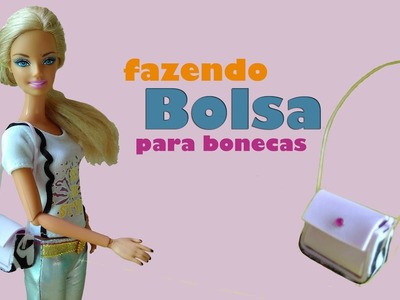 COMO FAZER BOLSA PARA BONECAS - Barbie, Monster High e outras