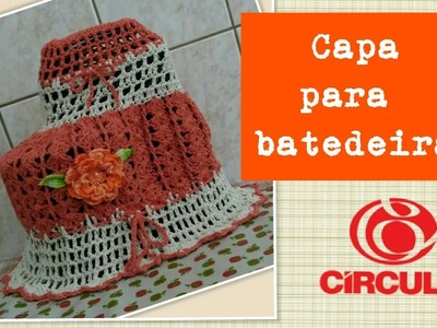 Versão canhotos: Capa para batedeira flor primavera em crochê # Elisa Crochê