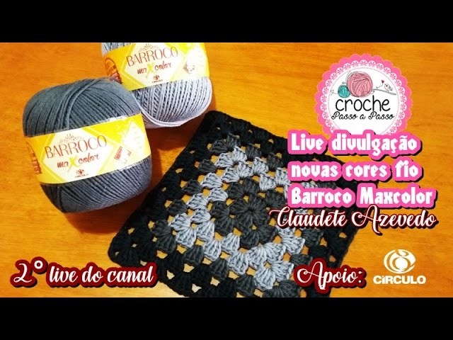 2° Live do canal (Divulgação Novas Cores Fio Barroco Maxicolor)