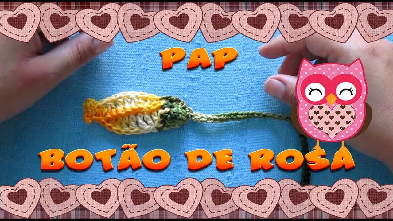 Botão de rosa Crochê - PAP  Botão de rosa