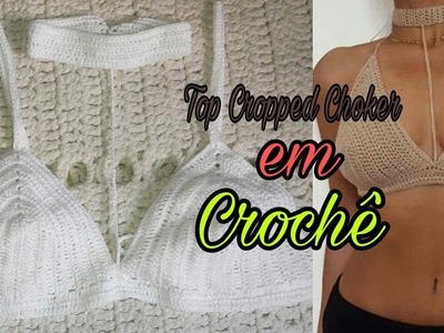 Cropped Choker em Crochê  (Noellya Ribeiro)