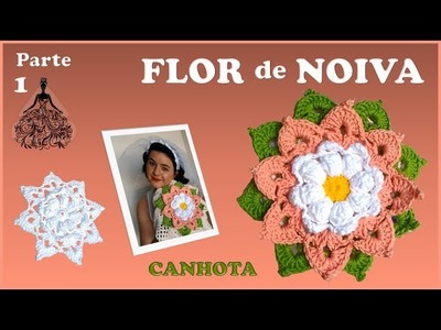 Flor de Crochê Flor de Noiva - Parte 1 CANHOTA