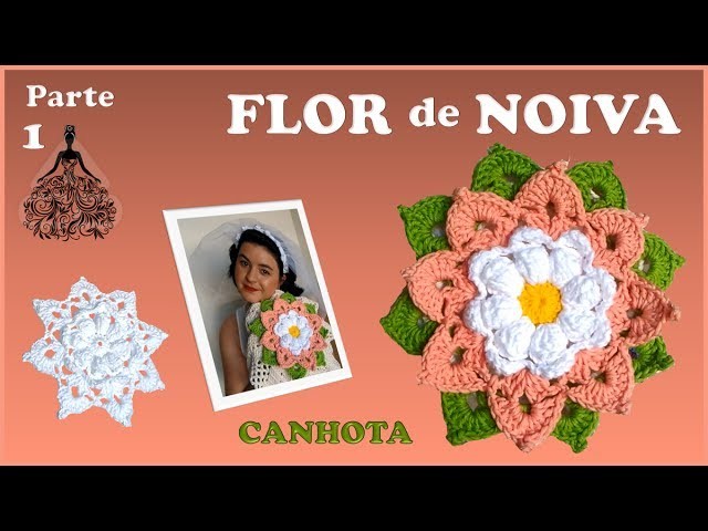 Flor de Crochê Flor de Noiva - Parte 1 CANHOTA