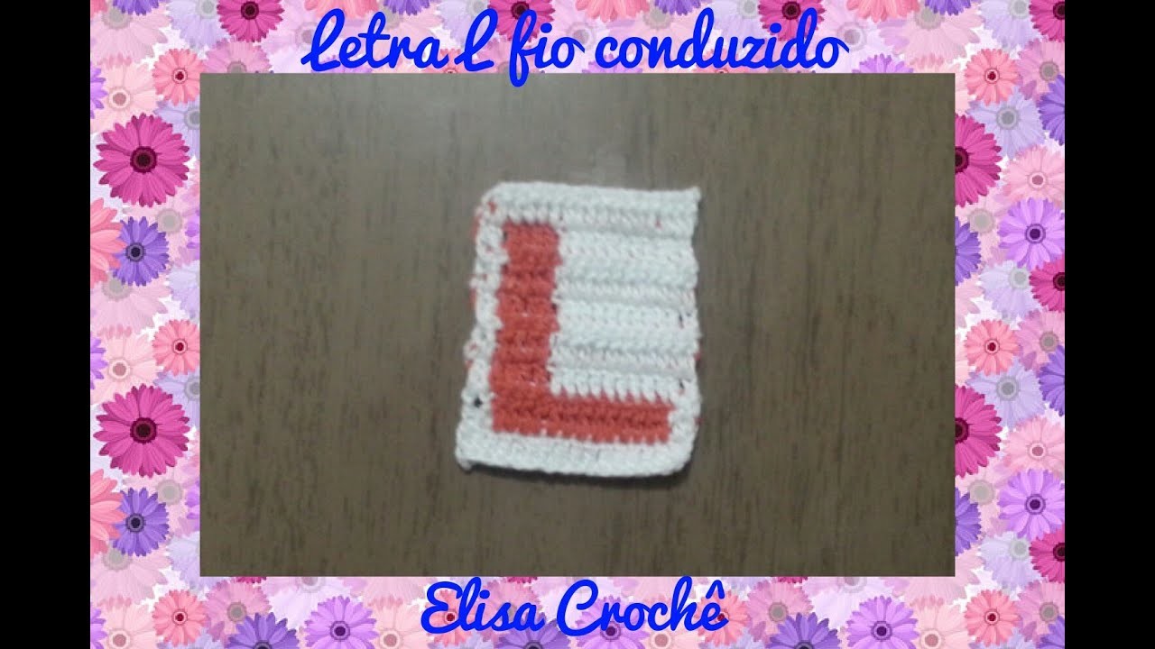 Letra L de crochê em fio conduzido # Elisa Crochê