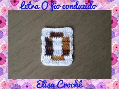 Letra O de crochê em fio conduzido # Elisa Crochê