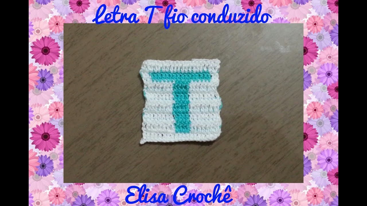 Letra T de crochê em fio conduzido # Elisa Crochê