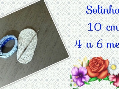 ????. Versão canhotos: Solinha para sapatinho em crochê 10 cm (4 à 6 meses) # Elisa Crochê