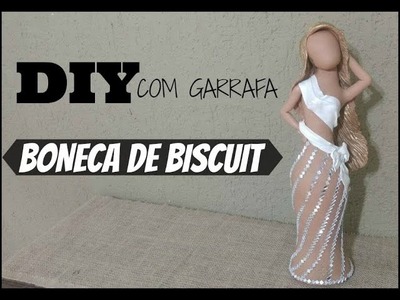 DIY COM GARRAFA | BONECA DE BISCUIT | LETICIA ARTES