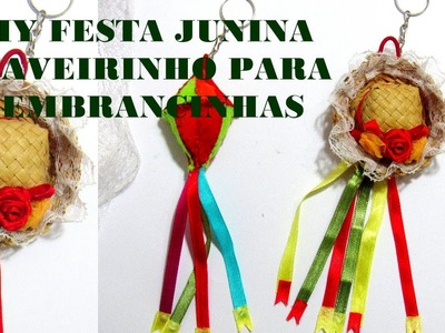 DIY Festa Junina - Chaveirinhos para Lembrancinhas