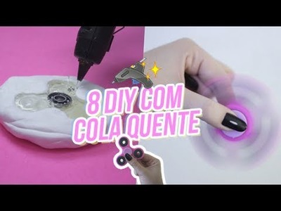 8 DIY FÁCEIS USANDO COLA QUENTE!! #3 | Fidget Spinner, Case Celular, Colar e mais