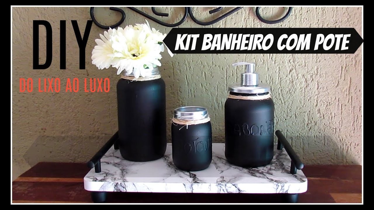 DIY | KIT BANHEIRO COM POTES | DO LIXO AO LUXO |HOME&DECORA