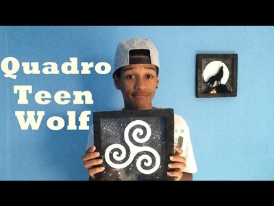 DIY - QUADRO TEEN WOLF