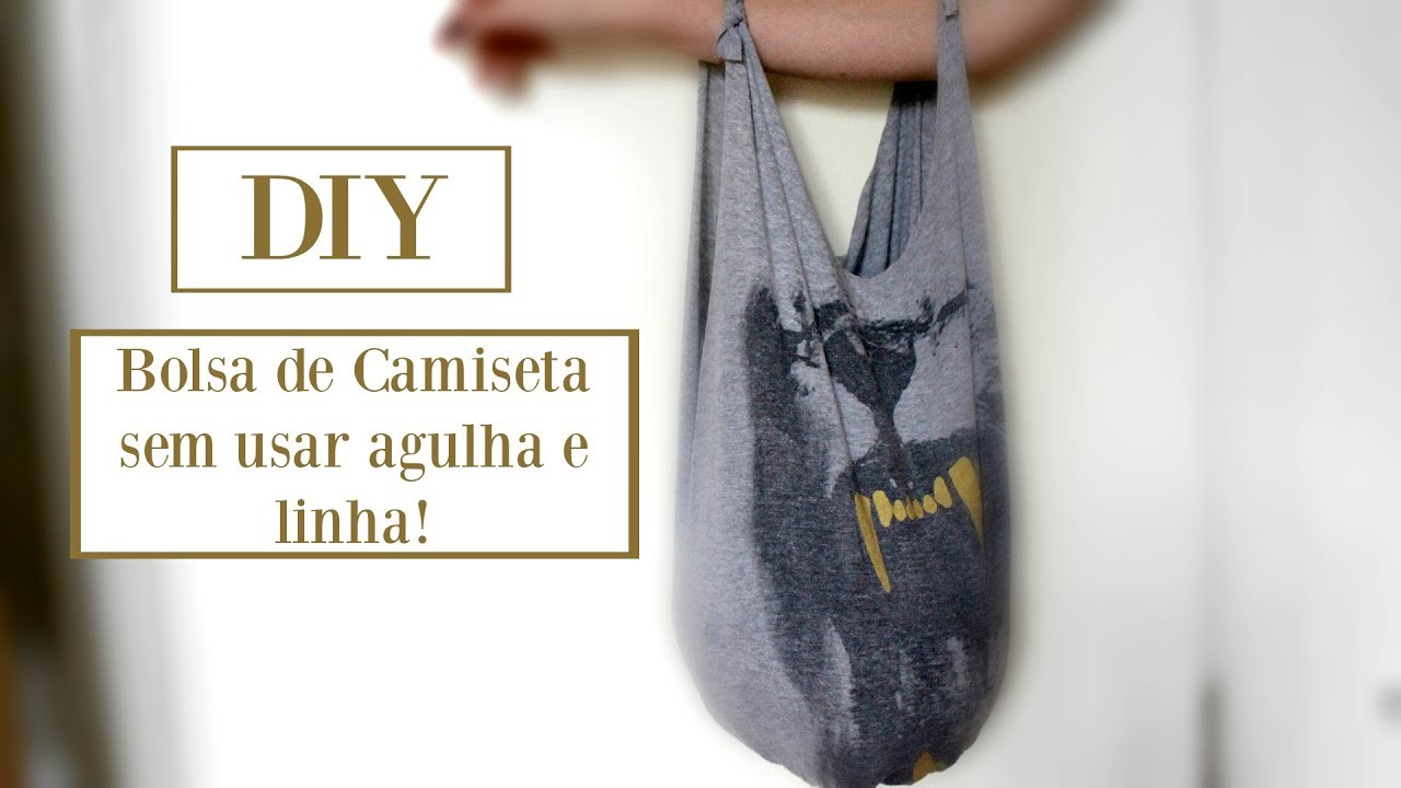 DIY - Bolsa de Camiseta sem usar agulha e linha! | Marcella Rovito