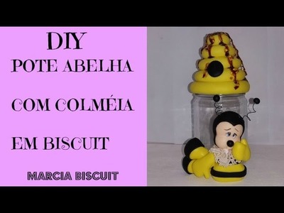 DIY- POTE ABELHA COM COLMÉIA EM BISCUIT- BY MARCIA BISCUIT
