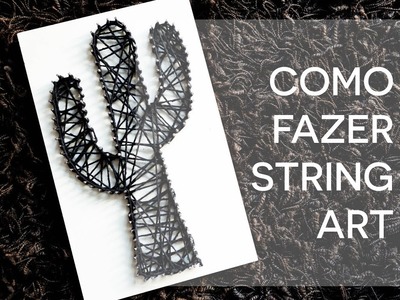 COMO FAZER STRING ART DE CACTO | DIY