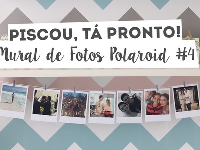 Como Fazer um Mural de Fotos Polaroid - Piscou? Tá Pronto #4 | Mãe, Casei