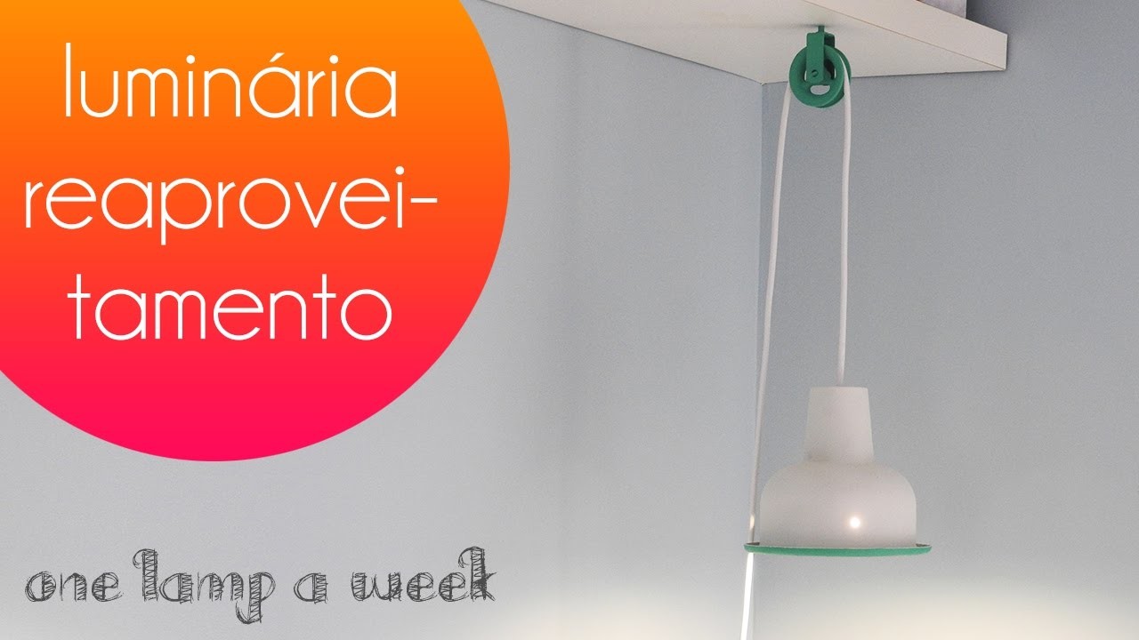 DIY Luminária de reaproveitamento | one lamp a week #3