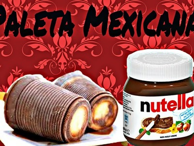 Como Fazer Paletas Mexicanas com NUTELLA e LEITE MOÇA. FÁCIL E RAPIDA
