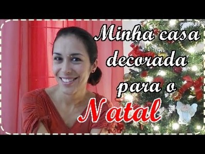 DECORAÇÃO DE NATAL - Minha CASA decorada para o NATAL