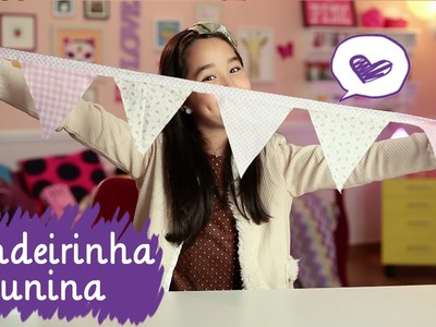 Como fazer bandeirinhas de festa junina com Nina  ❤ Mundo da Menina