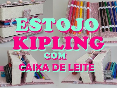 DIY - Estojo Kipling feito com caixa de leite
