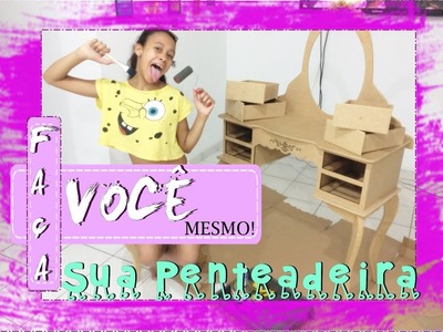 FAÇA VOCÊ MESMO! (CUSTOMIZANDO PENTEADEIRA)