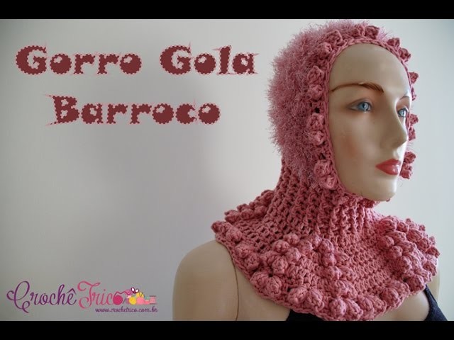 Gorro Gola Barroco (10 anos) - Versão Canhotas - Professora Ivy (Crochê Tricô)