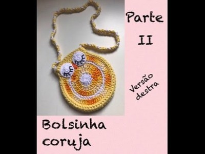 Bolsinha Coruja - Parte II (versão para destras)