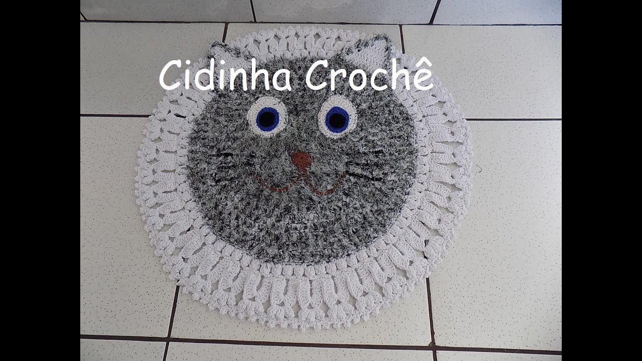 Cidinha Croche : Tapete Em Croche De  Gatinho-Passo A Passo-Parte-1.3