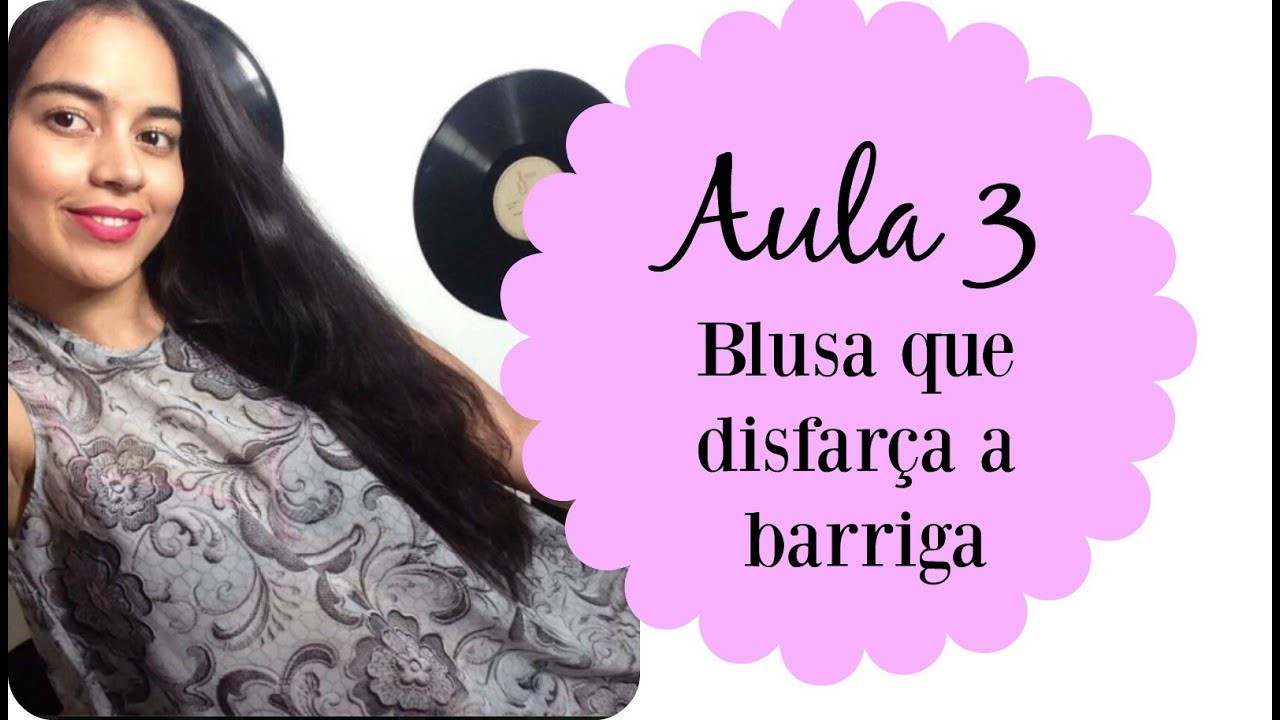 Aula 3 Blusa disfarça barriga Alana Santos Blogger