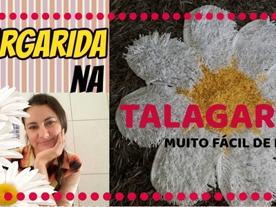 MARGARIDA NA TALAGARÇA MUITO FÁCIL DE FAZER
