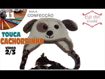 Touca Gorro Cachorrinho Crochet Parte 2.3 | Edi Art Crochê