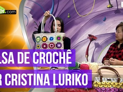 Bolsa de Crochê por Cristina Luriko - 08.07.2017 - Mulher.com - P1.2