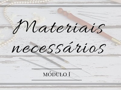 Bordado em Pedraria - Materiais necessários