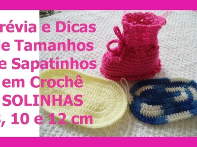 Prévia e Dicas de Tamanhos de Sapatinhos em Crochê 8, 10 e 12 cm - Graça Tristão