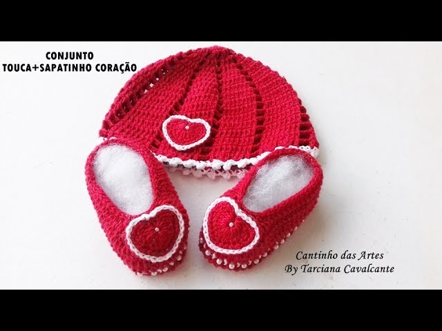 Conjunto Touca e Sapatilha coração de crochê. Parte 2- Sapatilha