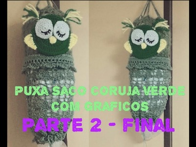 DIY CROCHET PUXA SACO CORUJA VERDE COM GRÁFICOS 2 PARTE FINAL HD