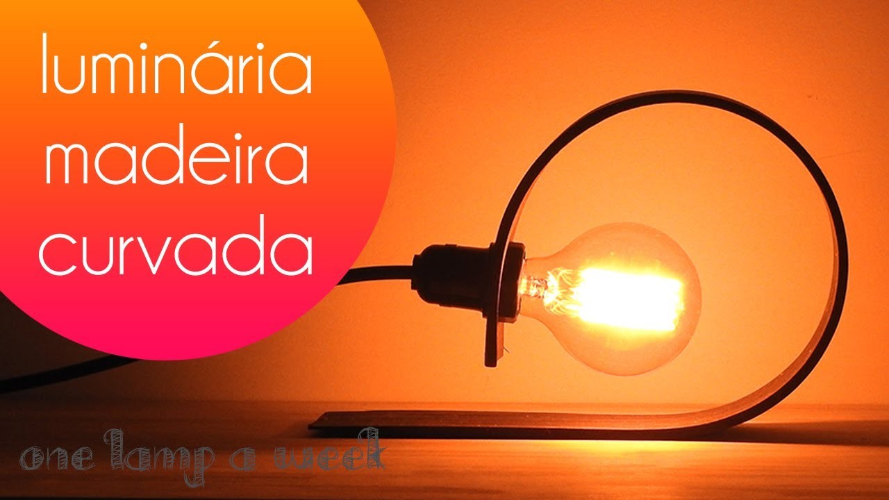 DIY luminária madeira curvada 2 | one lamp a week #26